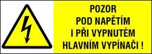 Samolepka 0122a Pozor pod napětím i při vypnutém hlavním vypínači ! 26x74mm